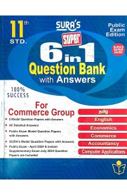 11TH Sura 6 in 1 Question Bank Commerce Group [Based on New Syllabus 2024-2025]