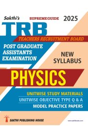 Sakthi Trb Pg Physics: Unitwise Study Materials with Objective Type Q & A and Previous Year Exam [Solved Papers (2021-2022) Based on New Syllabus]2025