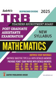 Sakthi TRB PG Mathematics: Unitwise Study Materials with Objective Type Q & A and Previous Year Exam Solved Papers [2001-2021 New Syllabus]2025