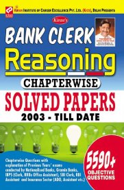 Kiran’s Bank Clerk Reasoning Chapterwise Solved Papers - 5590+ Objective Questions