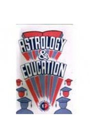 Astrology & Education [New Revised Edition]