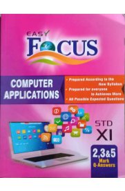 11th Focus Computer Applications Complete Guide [2,3&5 Marks Q-Answers] Based on the New Syllabus