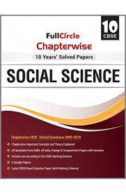 10th FullCircle Social Science [Chapterwise 10 Year's Solved Papers] Based On the New Syllabus 2019-20