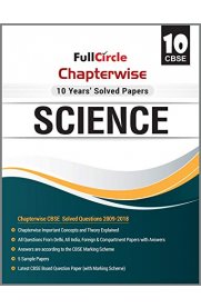10th FullCircle Science [Chapterwise 10 Year's Solved Papers] Based On the New Syllabus 2019-20