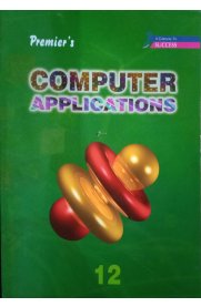 12th Premier Computer Applications Guide [Based On the New Syllabus 2021-2022]