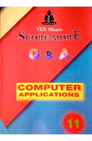 11th Standard Yes Master [Score-More] Q&A Computer Applications Guide