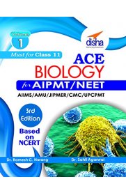 ACE Biology for AIPMT/ NEET/ AIIMS/ AFMC/ JIPMER/ CMC/ UPCPMT Medical Entrance Exam Vol. 1 (class 11) 3rd Edition