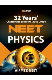 Arihant NEET Physics - 32 Years Chapterwise Solutions [1988-2019]