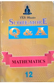 12th Standard Yes Master [Score-More] Q&A Mathematics Guide