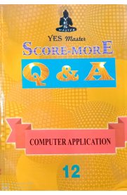 12th Standard Yes Master [Score-More] Q&A Computer Application Guide