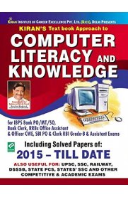 Kiran Text Book Approach To Computer Literacy And Knowledge For IBPS Bank Po And Clerk, SBI PO And Clerk, RRBs Officer Assistant and CWE, RBI Grade-B And Assistant Exam Book