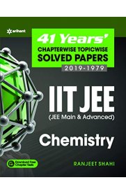 Arihant IIT JEE Chemistry - 41 Years Chapterwise Topicwise Solved Papers[2019-1979]