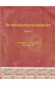 11th CBSE Fine Arts Textbook [An Introducation To Indian Art Part-I]