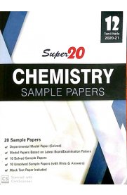 12th Standard Super 20 Sample Papers Chemistry [Based On the New Syllabus 2020-2021]