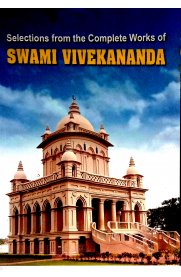 Selections From The Complete Works Of Swami Vivekananda
