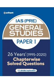 UPSC IAS Pre General Studies Paper I [26 Years' 1995-2020 Chapterwise Solved Questions]