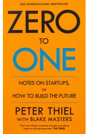 Zero to One: Notes on Start Ups, or How to Build the Future