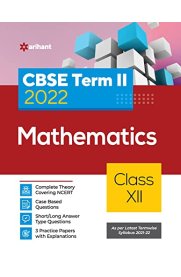 12th Arihant CBSE Mathematics Guide Term-II [Based On the 2022 Syllabus]