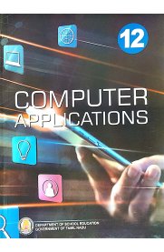12th Computer Applications Textbook [Based on Samacheer Syllabus] - 2023-24 Edition