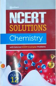 12th Arihant NCERT Solutions Chemistry [2024-2025]