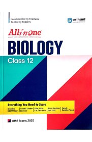 12th Arihant All in One Biology CBSE Guide [Based On the New Syllabus 2024-2025]