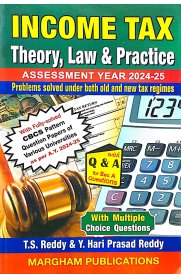 Income Tax Theory, Law Practice [Assessment Year 2024-2025]