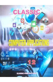 12th Classic Computer Application Guide [Based On the New Syllabus]2024-2025