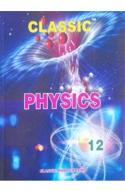 12th Classic Physics Guide [Based On the New Syllabus]2024-2025