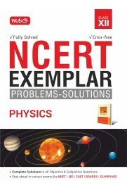 MTG NCERT 12th Physics Exemplar Problem Solutions [Complete Solution to all Objective and Subjective Questions]2025-2026