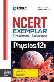 12th Arihant NCERT Physics [Exemplar Problems-Solutions]2025-2026