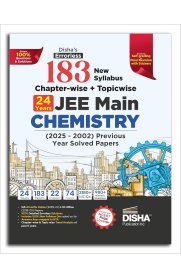 Disha's 183 New Syllabus Chapter-wise & Topic-wise JEE Main Chemistry [2025 - 2002 Previous Year Solved Papers]2025
