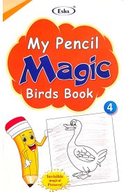 Esha My Pencil Magic Birds Book -4 [2025]