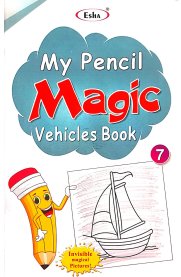 Esha My Pencil Magic Vehicles Book-7 [2025]