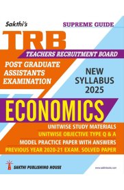 Sakthi TRB Pg Economics [Unitwise Study Materials with Objective Type Q & A and Previous Year Exam Solved Papers]2025