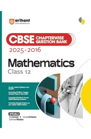 Arihant CBSE 12th Mathematics Chapterwise (2025–2016)Question Bank  [Based On the New Syllabus] 2025-2026