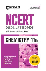 11th Arihant NCERT Solutions Chemistry With Chapterwise Study Notes  [Based On the New Syllabus]2025-2026