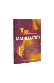 Xam idea 12th Mathematics CBSE Exam Ready | Mind Maps, Practice Papers & NCERT Solutions [Based On the New Syllabus [2025-2026]