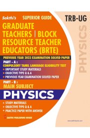 Sakthi TRB-UG Physics Graduate [Teachers Block Resource Teacher Educators (BRTE) Exam Book] 2026
