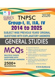Sura TNPSC Group - I, II, IIA, IV 2014 to 2025 General Studies MCQs 2500+ Questions [subject wise previous years quesitons with answers Exam Guide] 2026