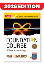 MTG Foundation Course 6th Mathematics [NEET, IIT-JEE, CUET & Boards Exams ] 2026-2027