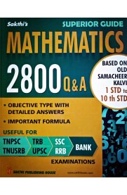 Sakthi Mathematics 2800 Q & A [Objective Type With Detailed Answers]