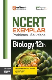 12th Arihant NCERT Biology [Exemplar Problems-Solutions]2026