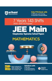 Arihant 7 Years JEE Main Mathematics  Chapterwise & Topicwise Solved Papers [143 Shifts (2025–2019) 2500+ MCQs with NTA Answer Key | Includes Key - JEE Main Preparation Book] 2026