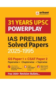 Arihant 31 Years UPSC Powerplay IAS Prelims Solved Papers (2025–1995) [GS Paper 1 and CSAT Paper 2 | Chapterwise, Topicwise with 3500+ Revision ]2025