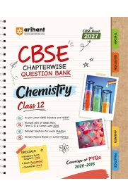 12th Arihant CBSE Chemistry [Chapterwise PYQs (2026–2016) with Revision Theory, Detailed Solutions, Exam Tips & Sample Papers] 2026-2027