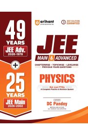 Arihant 49 Years JEE Advanced 1978–2026 & 25 Years JEE Main (2002–2026) Physics [PYQ Book | Chapterwise, Topicwise & Levelwise Previous Year Questions ] 2026-2027