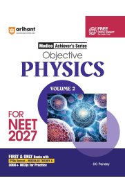 Arihant Objective Physics Volume 2 for NEET Medico Achiever’s Series [3000+ MCQs with PYQs Synced Modular Theory - Fully Revised NEET Preparation Book] 2026