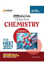Arihant Objective Chemistry Volume 2 for NEET Medico Achiever’s Series [3000+ MCQs with PYQs Synced Modular Theory - Fully Revised NEET Preparation Book] 2026