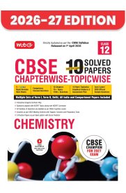 MTG CBSE 12th Chemistry [10 Years (2026-2017) Chapterwise Topicwise Solved Papers] 2026-2027