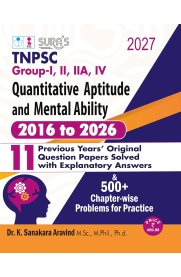 Sura TNPSC Group - I, II, IIA, IV Quantitative Aptitude and Mental Ability 2016 to 2026 [11 Year`s Original Question Papers Solved with Explanatory -Practice Book ] 2027